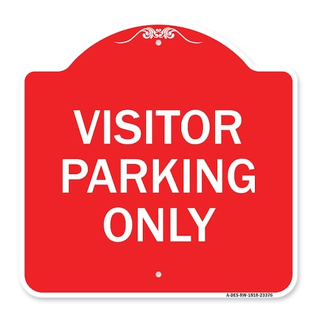 Signmission Parking Reserved Sign Visitor Parking Only, Red & White Aluminum Sign, 18" x 18", RW-1818-23376 A-DES-RW-1818-23376